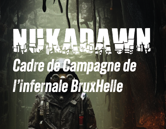 Nuka Dawn - Cadre de Campagne de Bruxelles